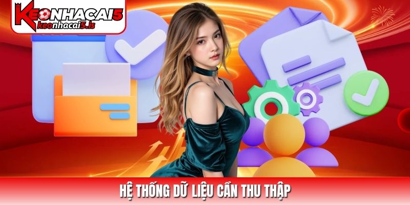 Hệ thống dữ liệu cần thu thập