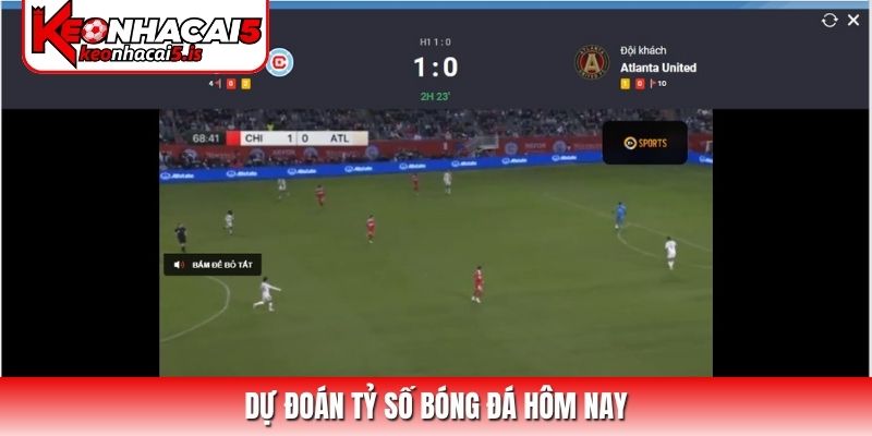 Dự đoán tỷ số bóng đá hôm nay