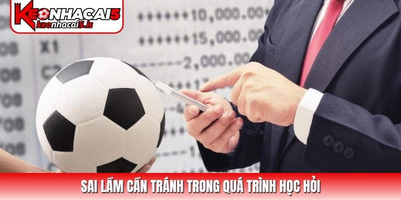 Sai lầm cần tránh trong quá trình học hỏi