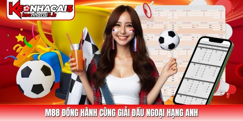 M88 đồng hành cùng giải đấu Ngoại hạng Anh