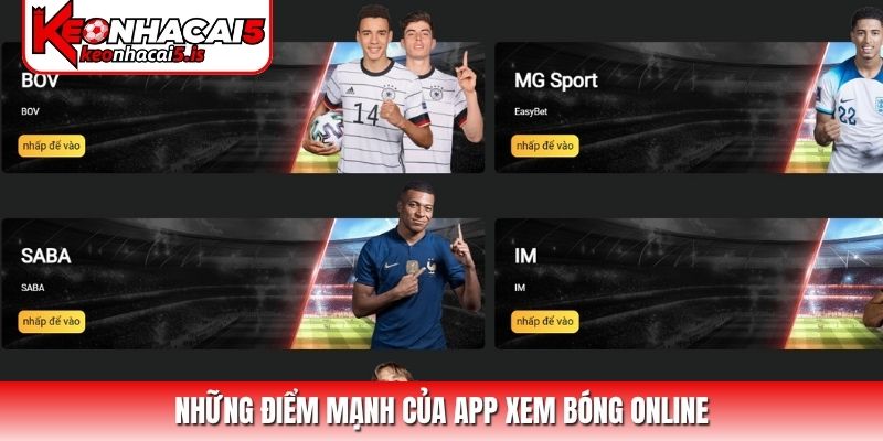 Những điểm mạnh của app xem bóng online